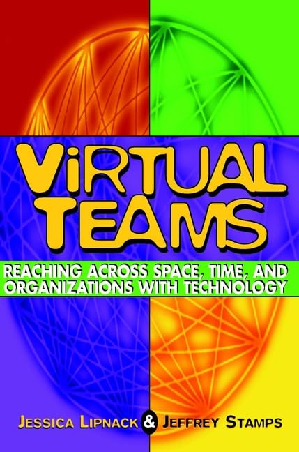 Virtual Teams: Reaching Across Space, Time, and Organizations With Technology Business, Finance & Career