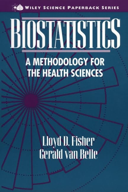 Biostatistics: A Methodology for the Health Sciences (Wiley Series in Probability & Mathematical Statistics: Applied Probability & Statistics) Medicine