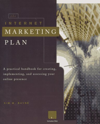 The Internet Marketing Plan: The Complete Guide to Instant Web Presence book