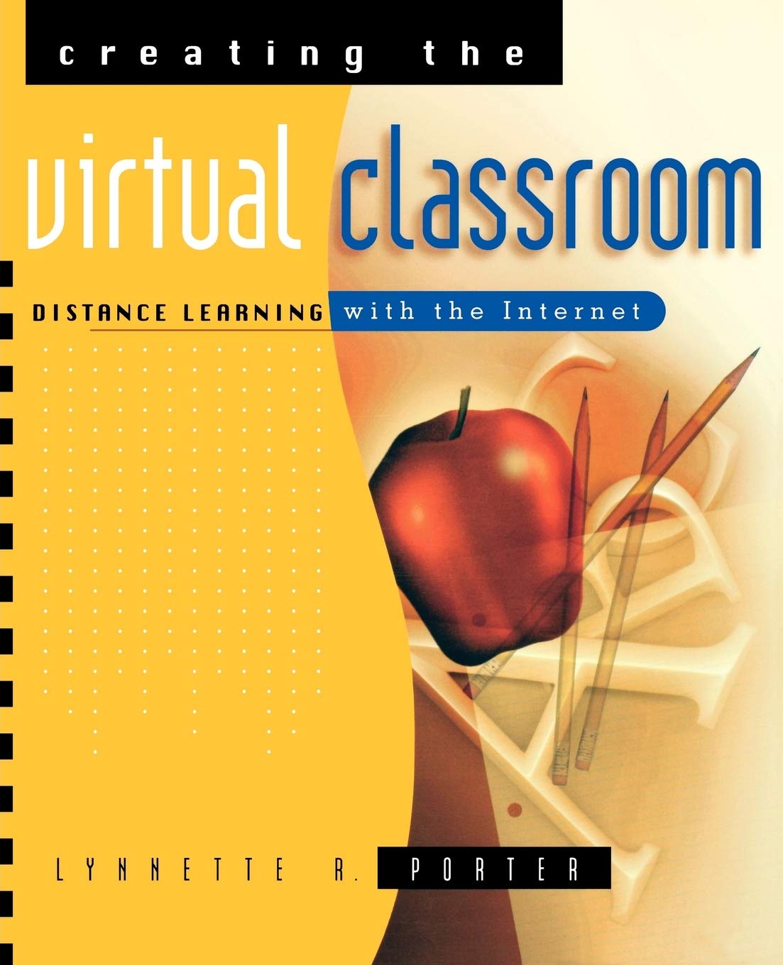 Virtual Classroom: Distance Learning With the Internet (Wiley Series in Healthcare and) Business, Finance & Career
