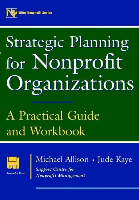 Strategic Planning for Nonprofit Organizations: A Practical Guide and Workbook (Nonprofit Law, Finance & Management S.) Social Sciences