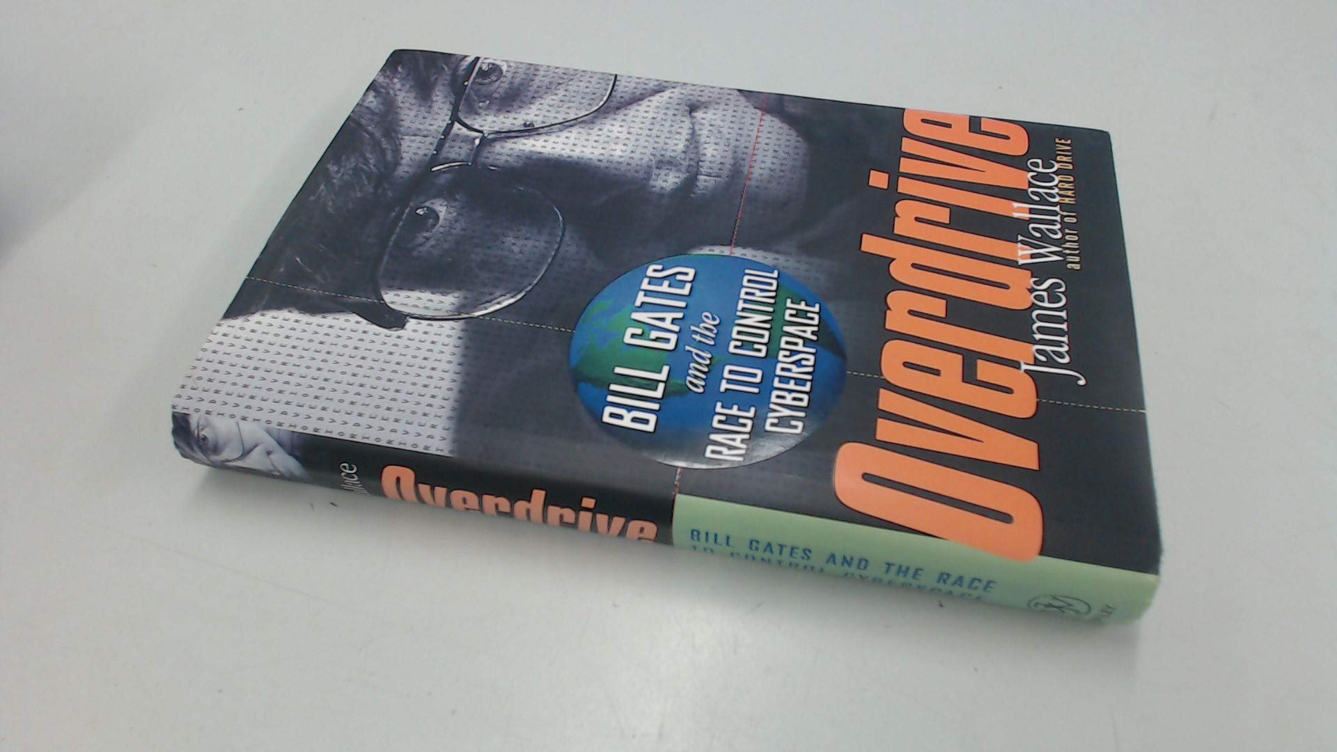 Overdrive: Bill Gates and the Race to Control Cyberspace Politics & Society