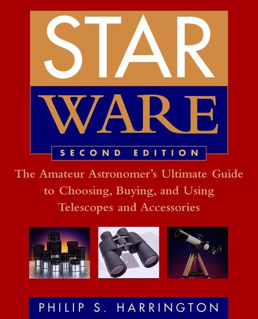 Star Ware: The Amateur Astronomer's Ultimate Guide to Choosing, Buying, and Using Telescopes and Accessories Mathematics