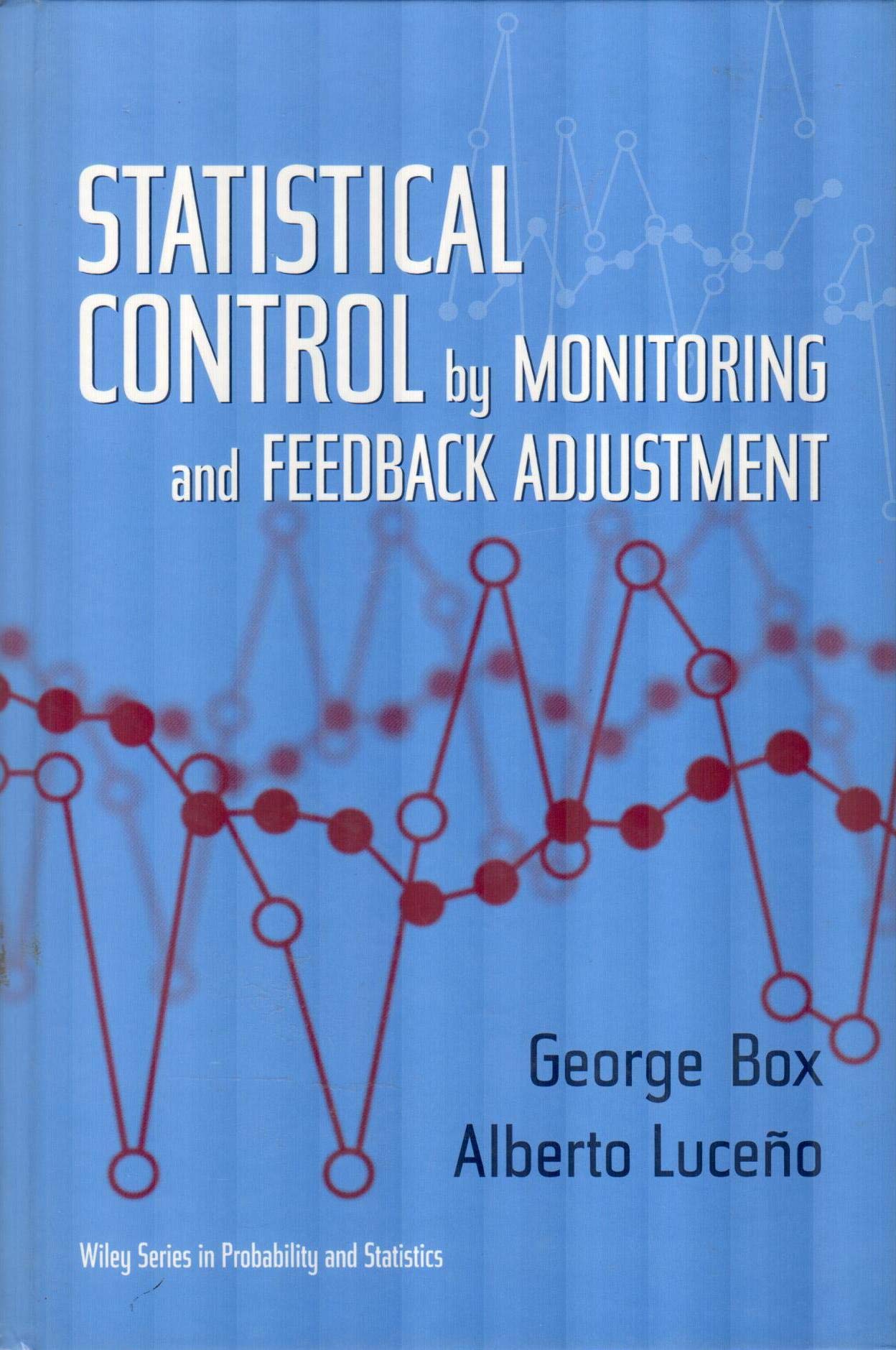 Statistical Control by Monitoring and Feedback Adjustment (Wiley Series in Probability and Statistics) Law