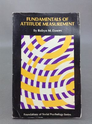 Fundamentals of Attitude Measurement (Foundations of Social Psychology S.) Psychology