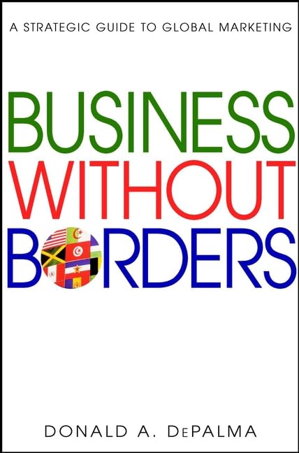 Business without Borders: A Strategic Guide to Global Marketing Business, Finance & Career