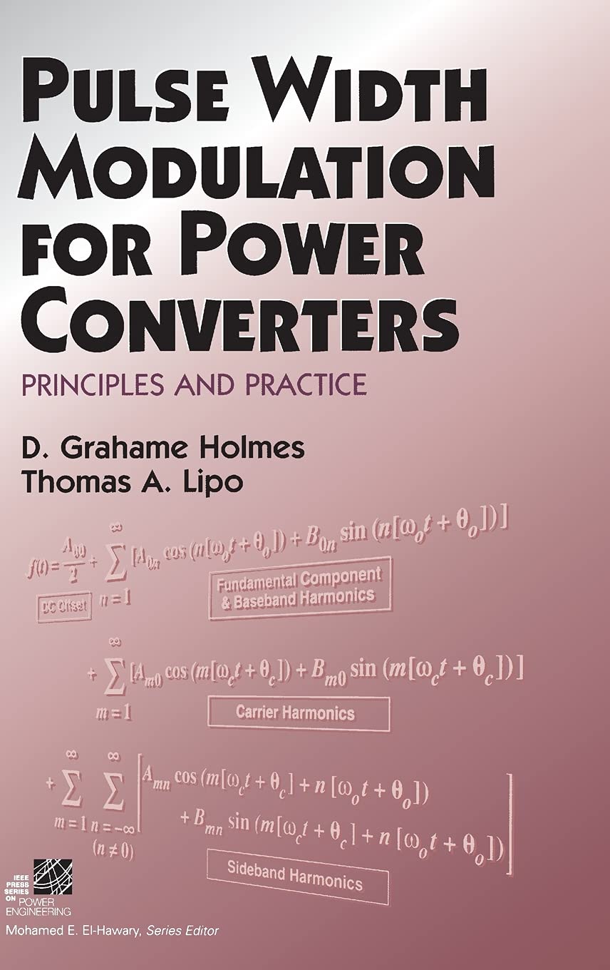 Pulse Width Modulation for Power Converters: Principles and Practice (IEEE Press Series on Power and Energy Systems) Business & Technology