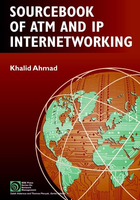 Sourcebook of ATM and IP Internetworking (IEEE Press Series on Network Management) Computer Science