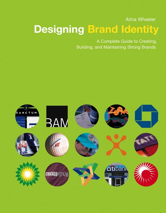 The Designing Brand Identity: A Complete Guide to Creating, Building, and Maintaining Strong Brands Business, Finance & Career