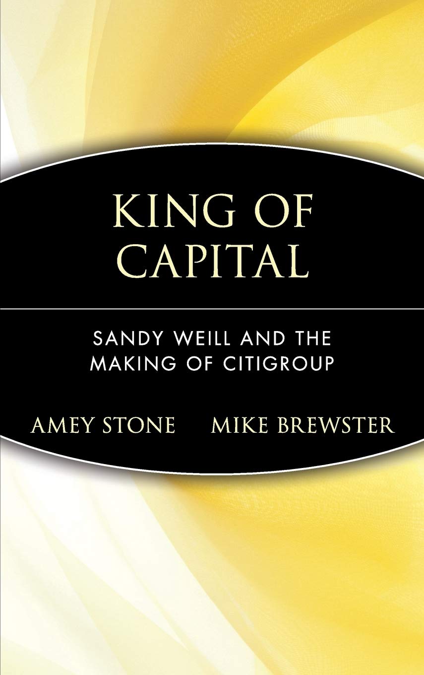 King of Capital: Sandy Weill and the Making of Citigroup Law