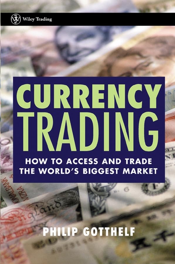 Currency Trading: How to Access and Trade the World's Biggest Market (Wiley Trading) Law