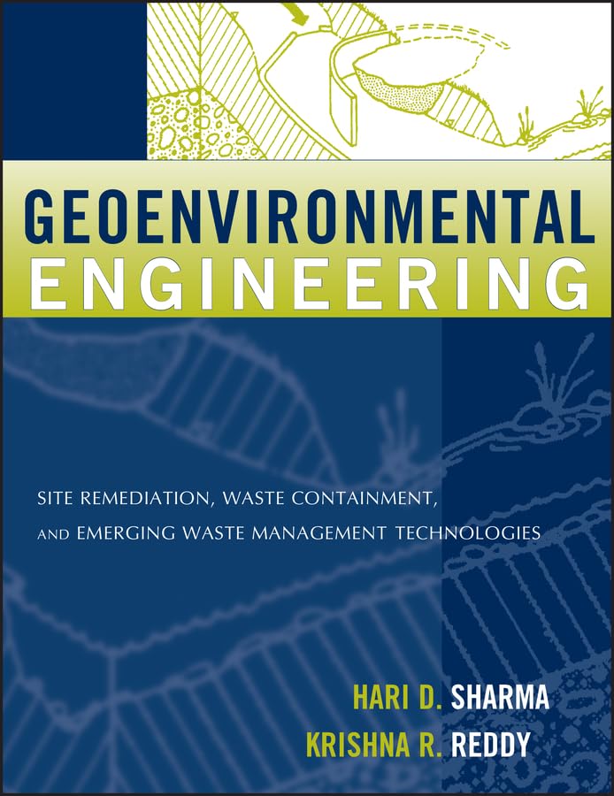 Geoenvironmental Engineering: Site Remediation, Waste Containment, and Emerging Waste Management Technologies Business & Technology