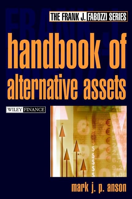 Handbook of Alternative Assets (Frank J. Fabozzi Series) Business, Finance & Career