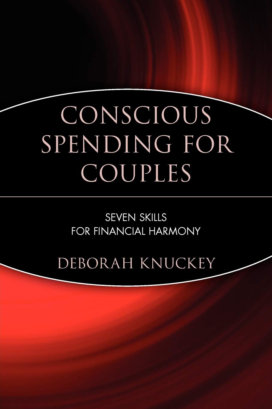 Conscious Spending for Couples: Seven Skills for Financial Bliss Business, Finance & Career