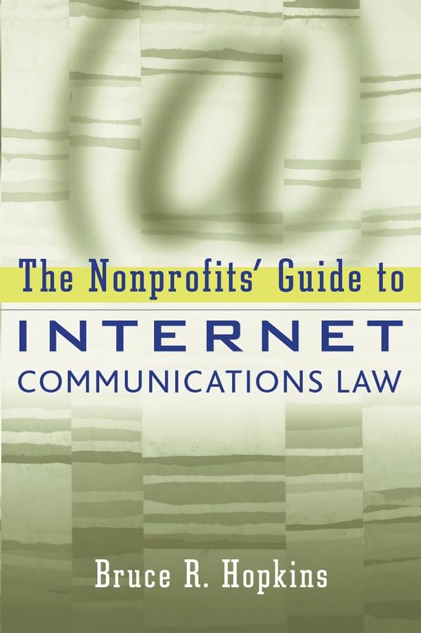 The Nonprofit's Guide to Internet Communications Law Law
