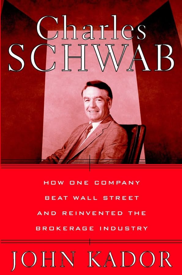Charles Schwab: How One Company Beat Wall Street and Reinvented the Brokerage Industry Law