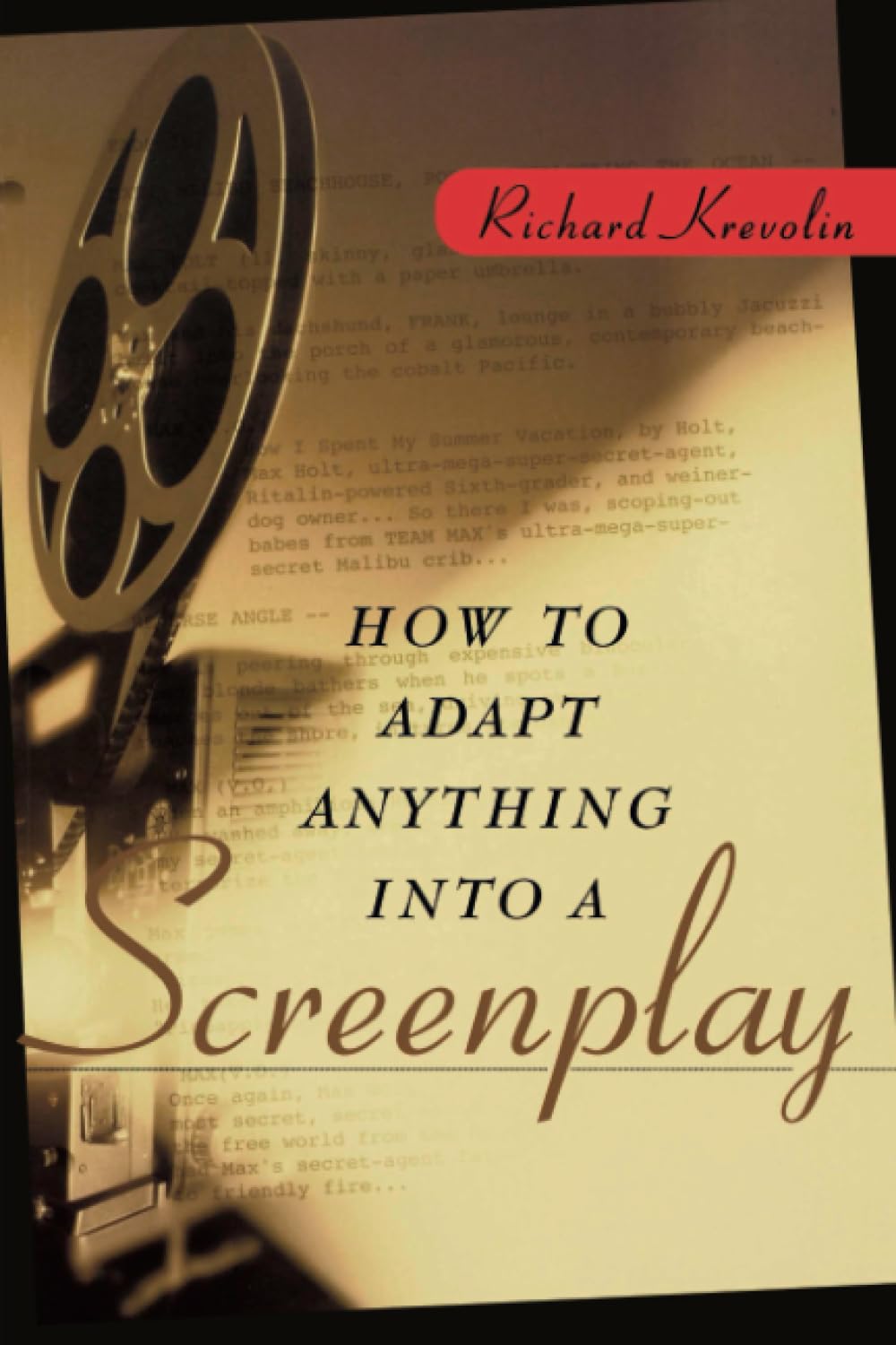 How to Adapt Anything Into a Screenplay book
