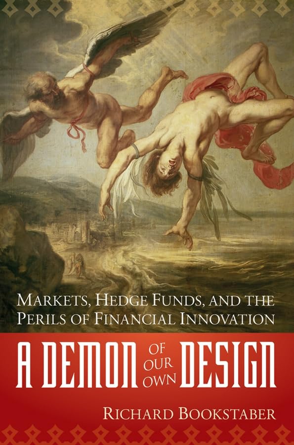 Demon of Our Own Design: Markets, Hedge Funds, and the Perils of Financial Innovation Law