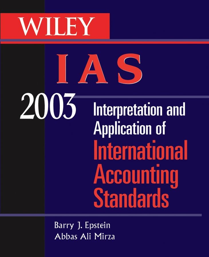 Wiley IAS 2003: Interpretation and Application of International Accounting Standards Law