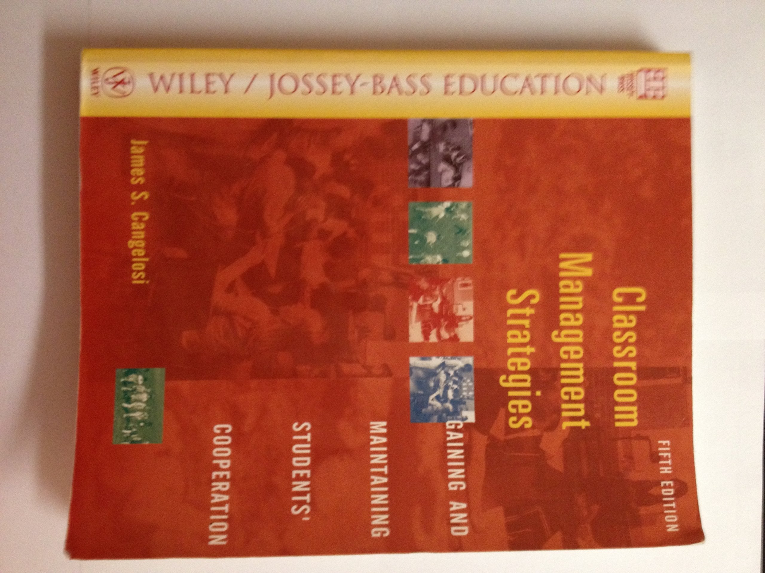 Classroom Management Strategies: Gaining and Maintaining Students' Cooperation (Wiley/Jossey-Bass Education) Books