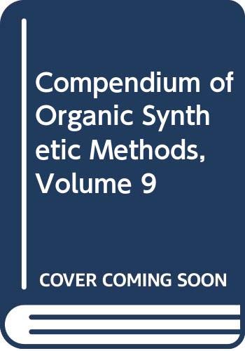 Compendium of Organic Synthetic Methods, Volume 9, Compendium of Organic Sy Books