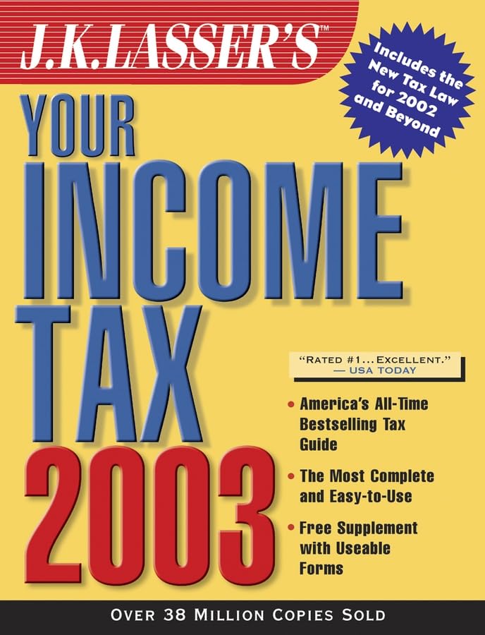 J.K. Lasser's Your Income Tax 2003 Business, Finance & Career