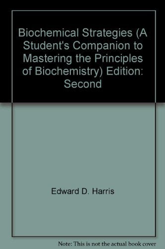 Biochemical Strategies (A Student's Companion to Mastering the Principles of Biochemistry) Books