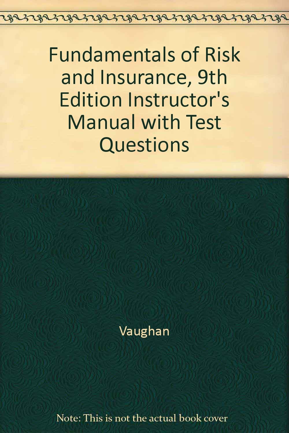 " Fundamentals of Risk and Insurance", 9th Edition Instructor's Manual with Test Questions Books