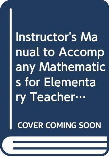 Instructor's Resource Manual to Accompany "Mathematics for Elementary Teachers" 6th Edition Mathematics