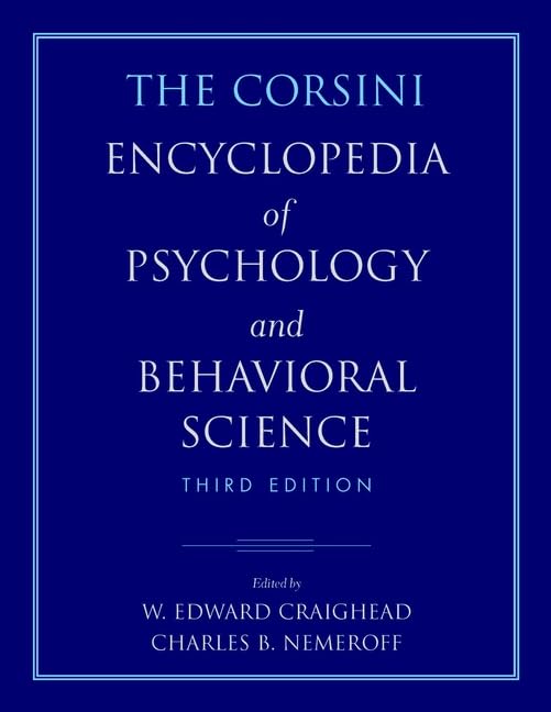 The Corsini Encyclopedia of Psychology and Behavioral Science Psychology