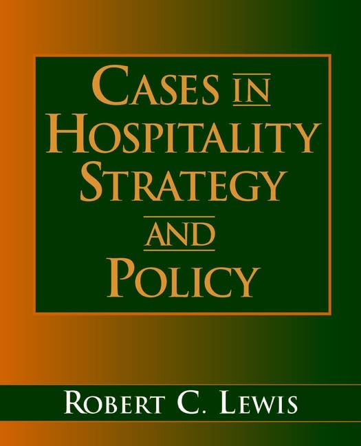 Cases in Hospitality Strategy and Policy Business, Finance & Career