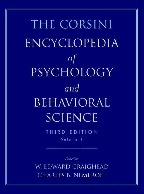The Corsini Encyclopedia of Psychology and Behavioral Science, Volume 1, 3r Psychology