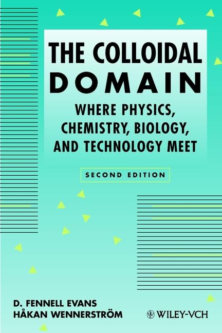 The Colloidal Domain: Where Physics, Chemistry, Biology, and Technology Meet (Advances in Interfacial Engineering) Business & Technology