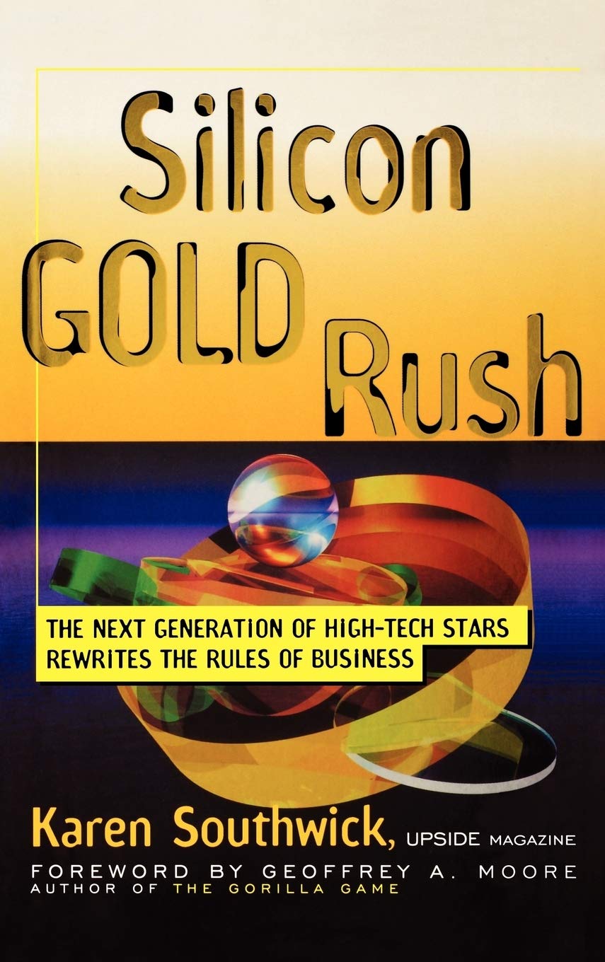 Silicon Gold Rush: The Next Generation of High-Tech Stars Rewrites the Rules of Business Law