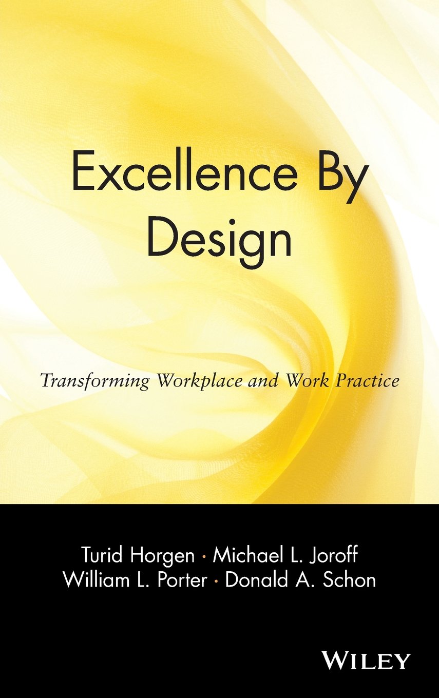 Product Image: Excellence by Design: Transforming Workplace and Work Practice