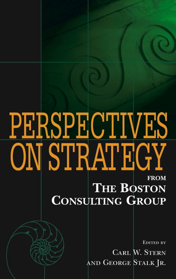 Perspectives on Strategy: From the Boston Consulting Group book