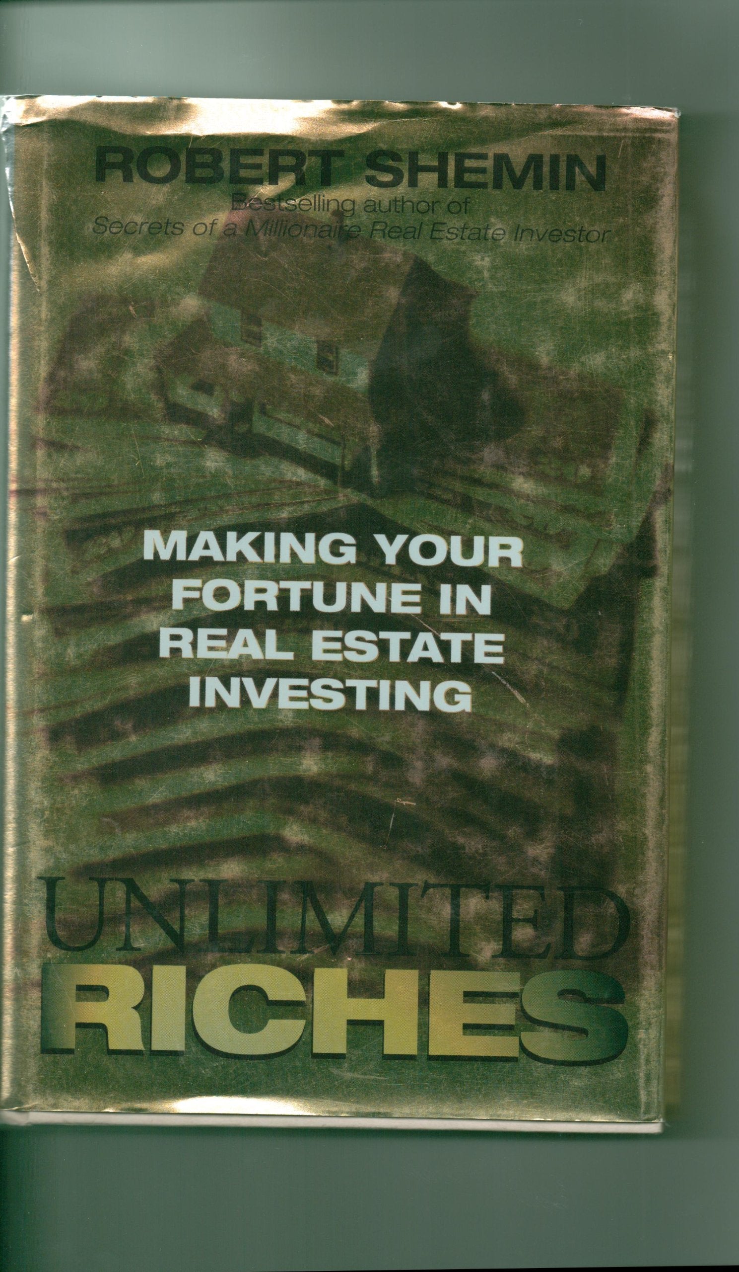Unlimited Riches: Making Your Fortune in Real Estate Investing Business, Finance & Career