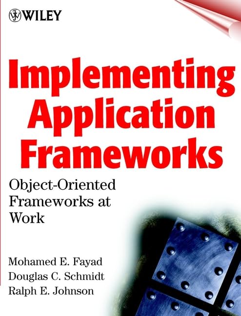 Implementing Application Frameworks: Object-oriented Frameworks at Work Computer Science