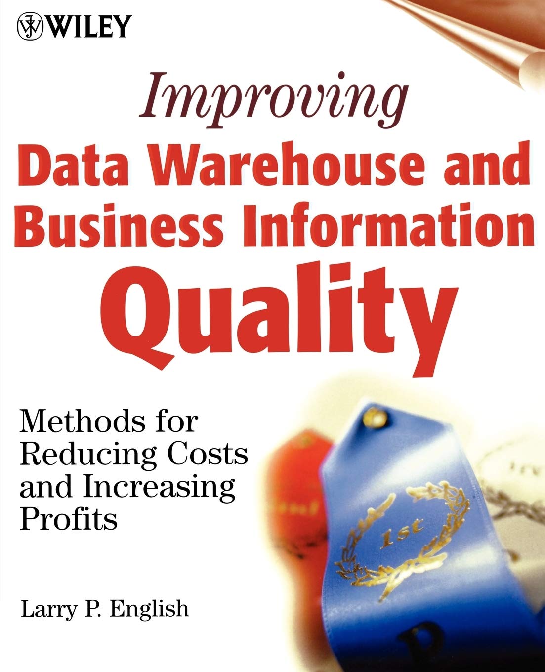 Improving Data Warehouse and Business Information Quality: Methods for Reducing Costs and Increasing Profits Business, Finance & Career