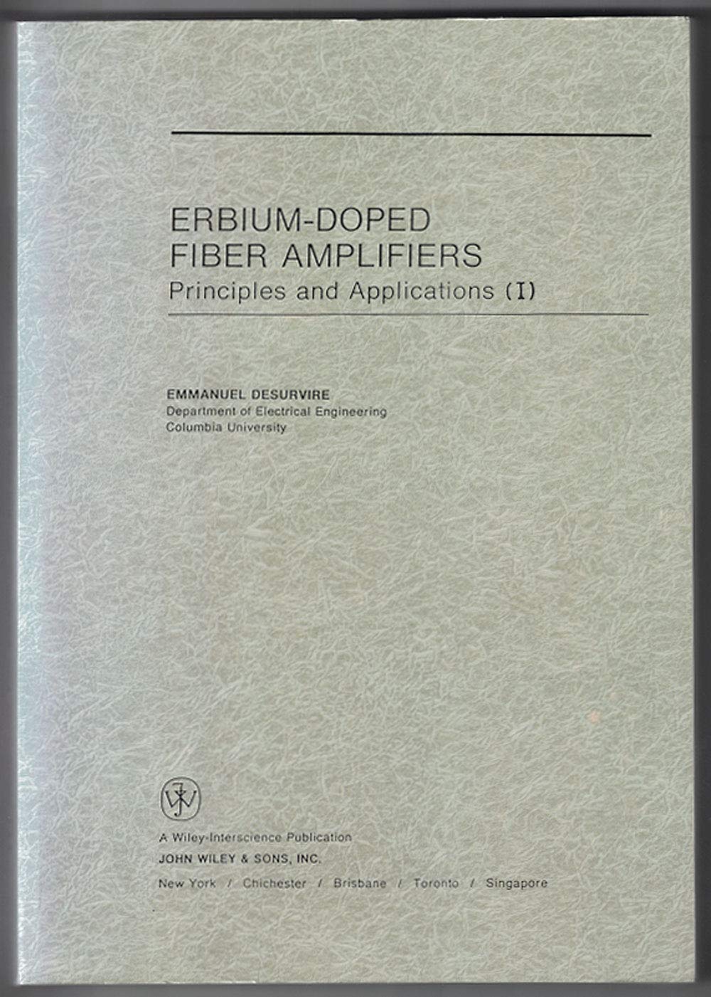 Erbium-Doped Fiber Amplifiers: Principles and Applications (Wiley Series in Telecommunications and Signal Processing) Business & Technology
