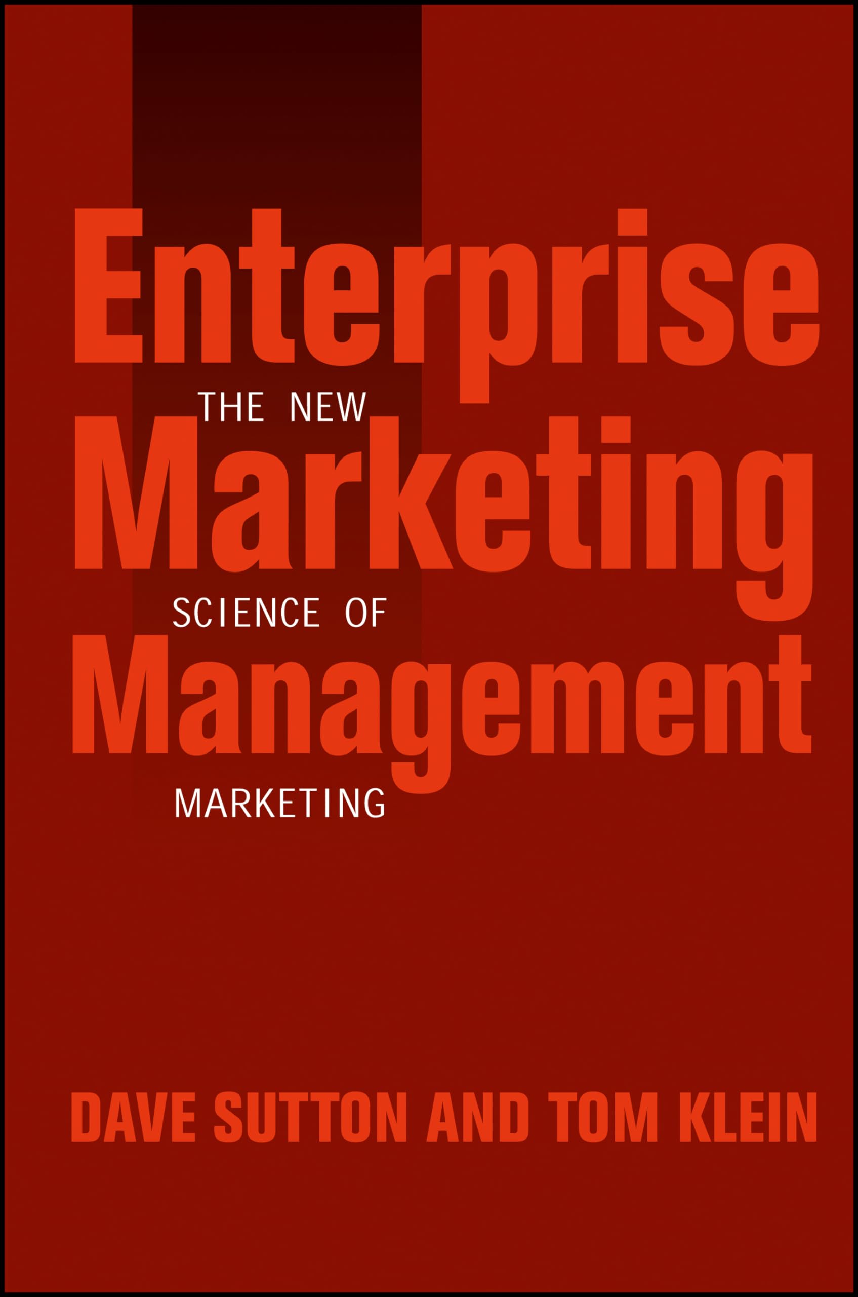 Enterprise Marketing Management: The New Science of Marketing Law
