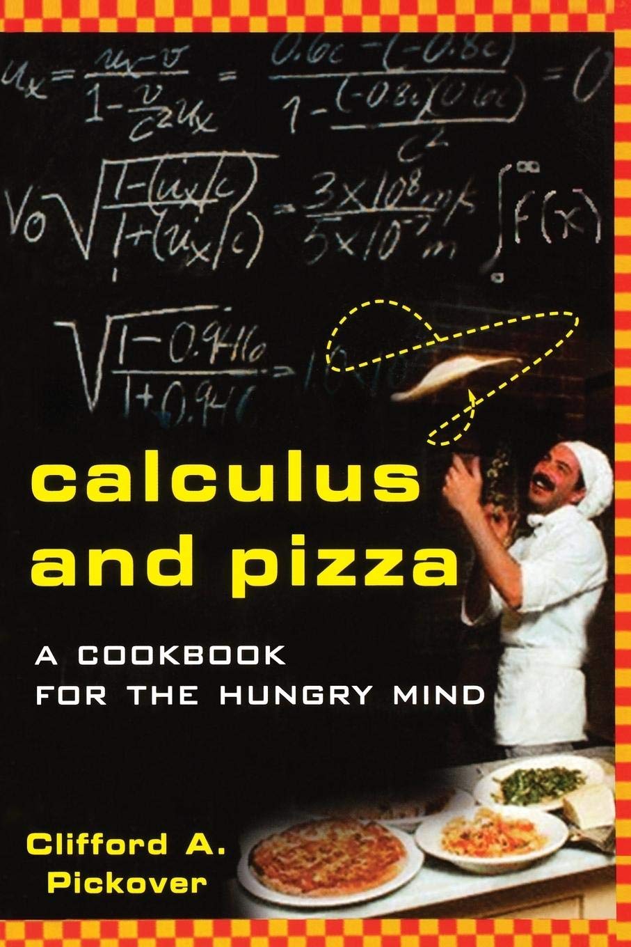 Calculus and Pizza: A Cookbook for the Hungry Mind Mathematics