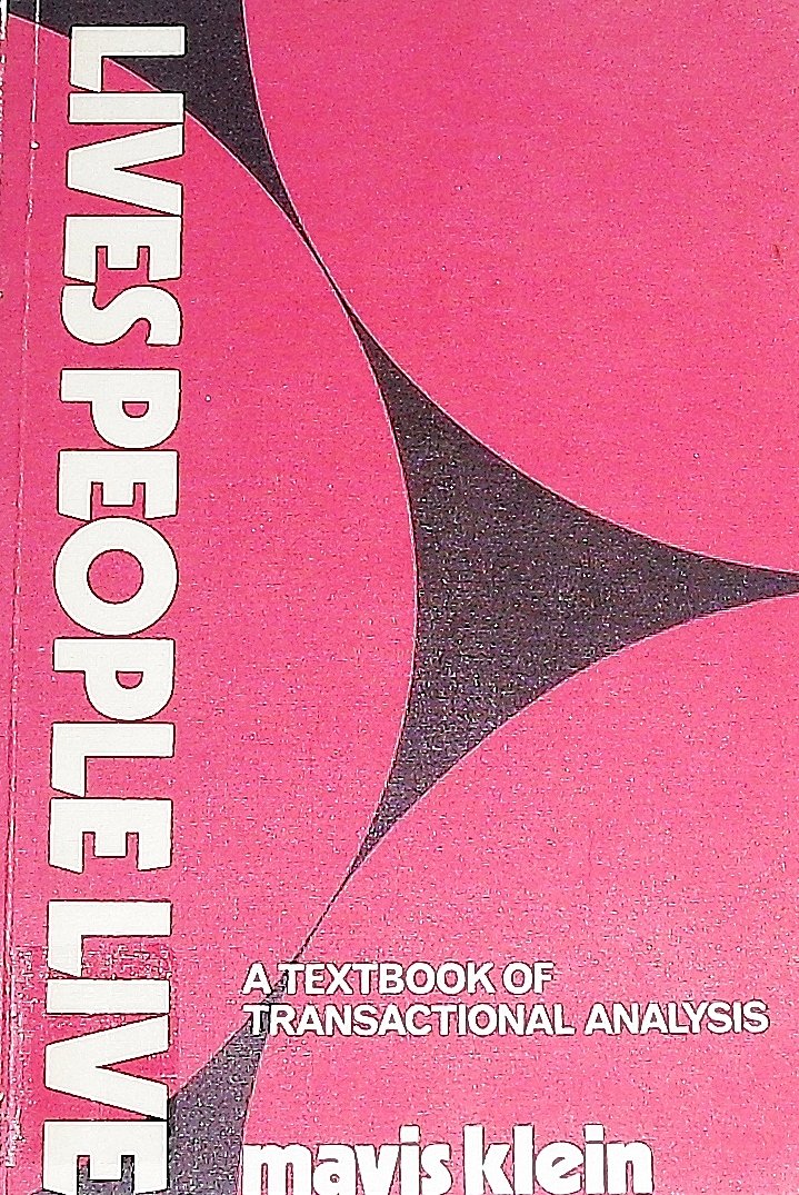 Lives People Live: Textbook of Transactional Analysis (Wiley series on methods in psychotherapy) Psychology