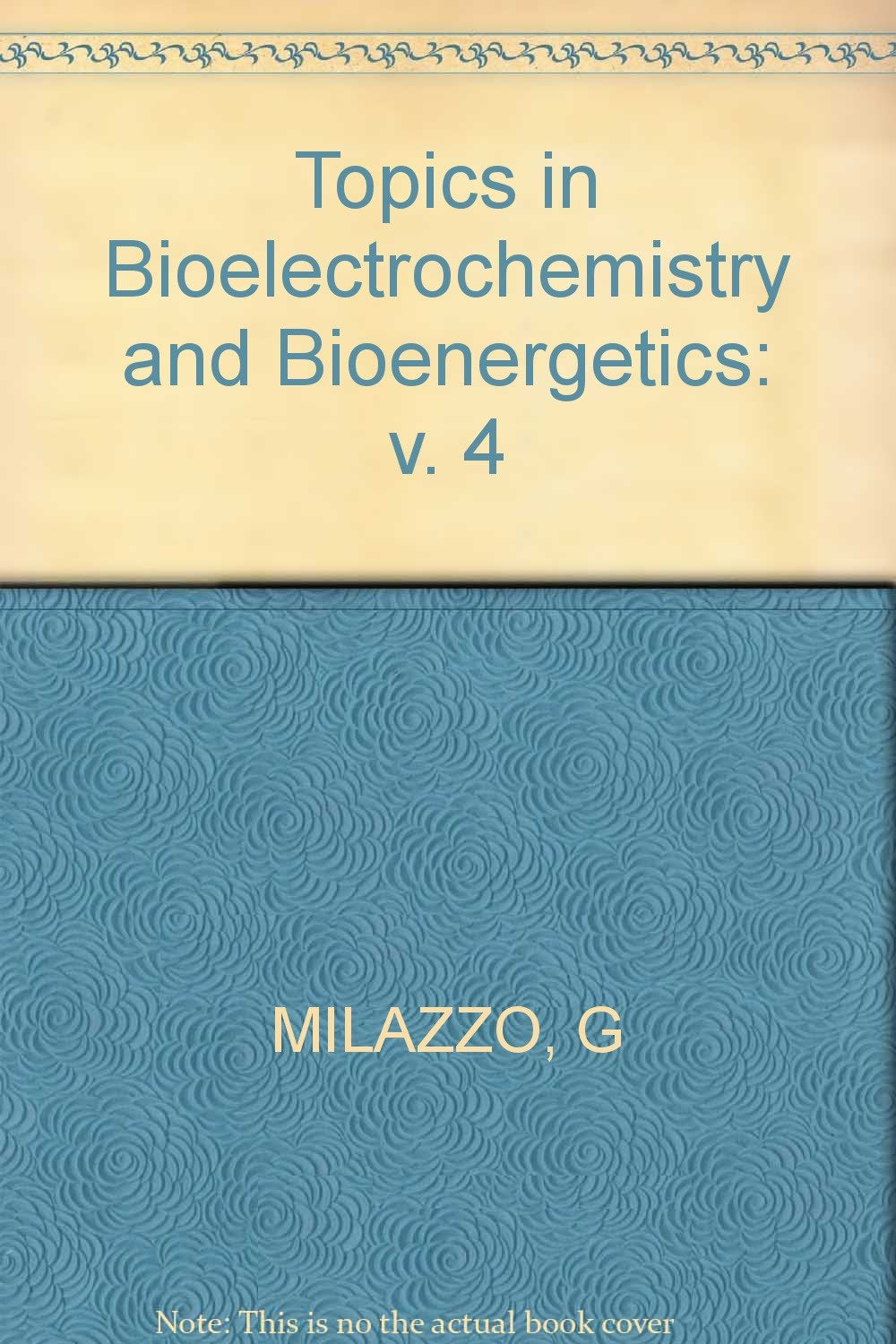 Topics in Bioelectrochemistry and Bioenergetics: v. 4 Natural Sciences
