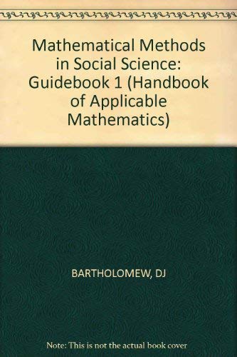 Mathematical Methods in Social Science (Handbook of applicable mathematics) Social Sciences