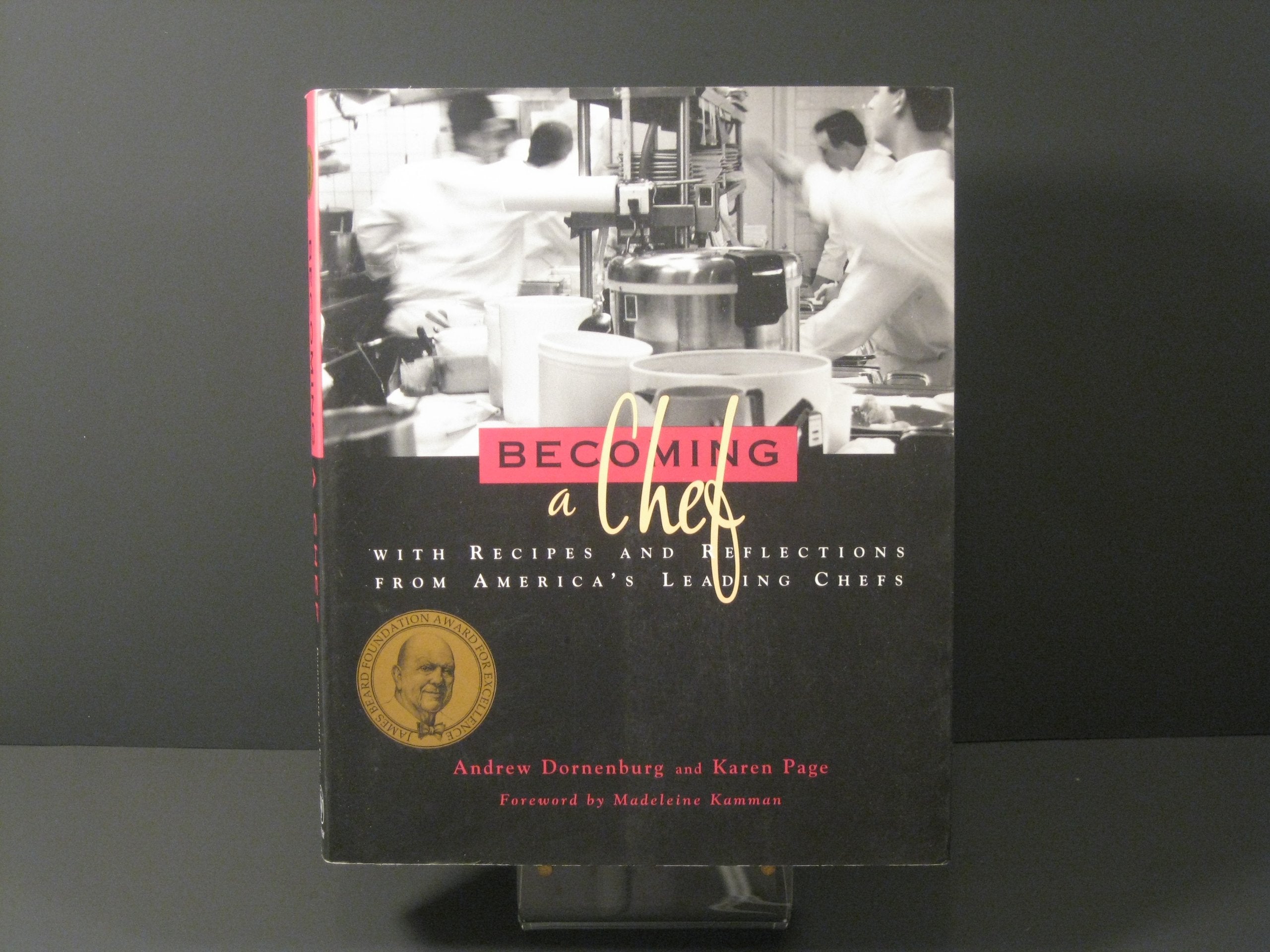 Becoming a Chef: With Recipes and Reflections from America's Leading Chefs Business, Finance & Career