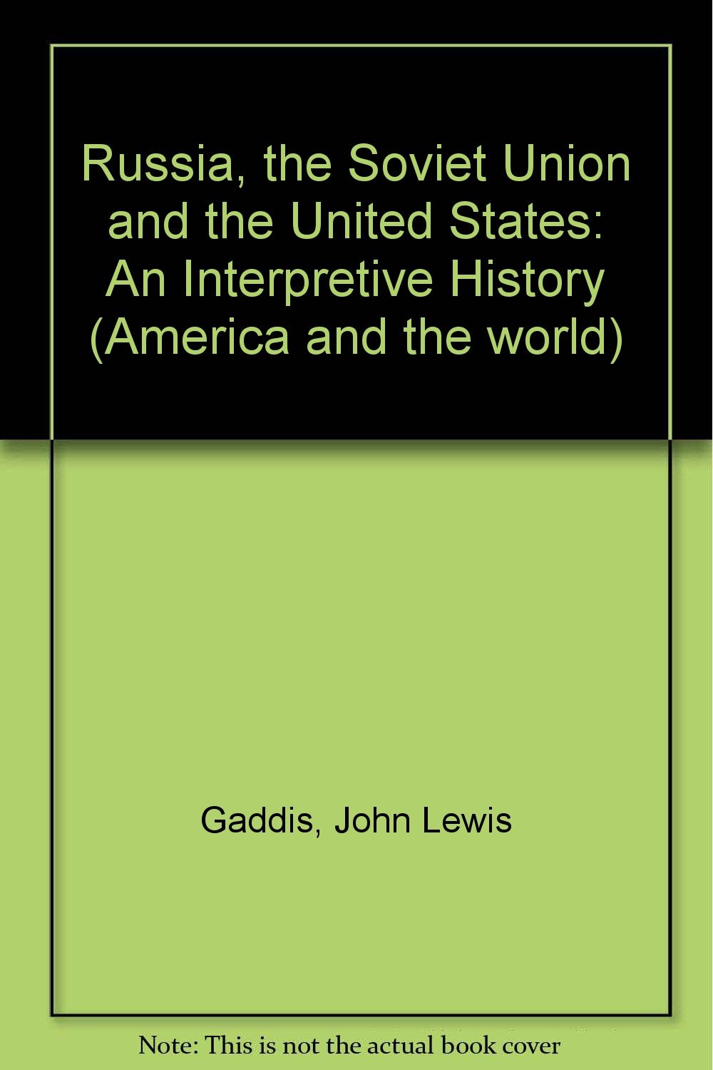 Russia, the Soviet Union and the United States: An Interpretive History Politics & History