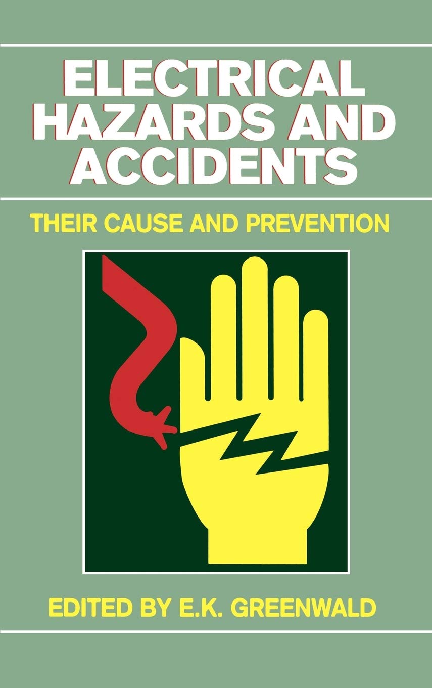 Electrical Hazards and Accidents: Their Cause and Prevention Hobbies & Crafts
