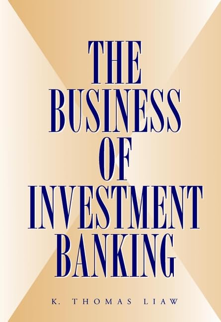 The Business of Investment Banking Business, Finance & Career