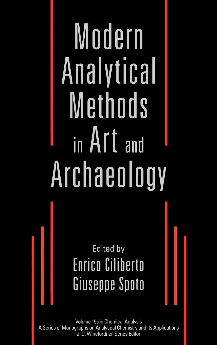 Modern Analytical Methods in Art and Archeology (Chemical Analysis: A Series of Monographs on Analytical Chemistry and Its Applications) Medicine